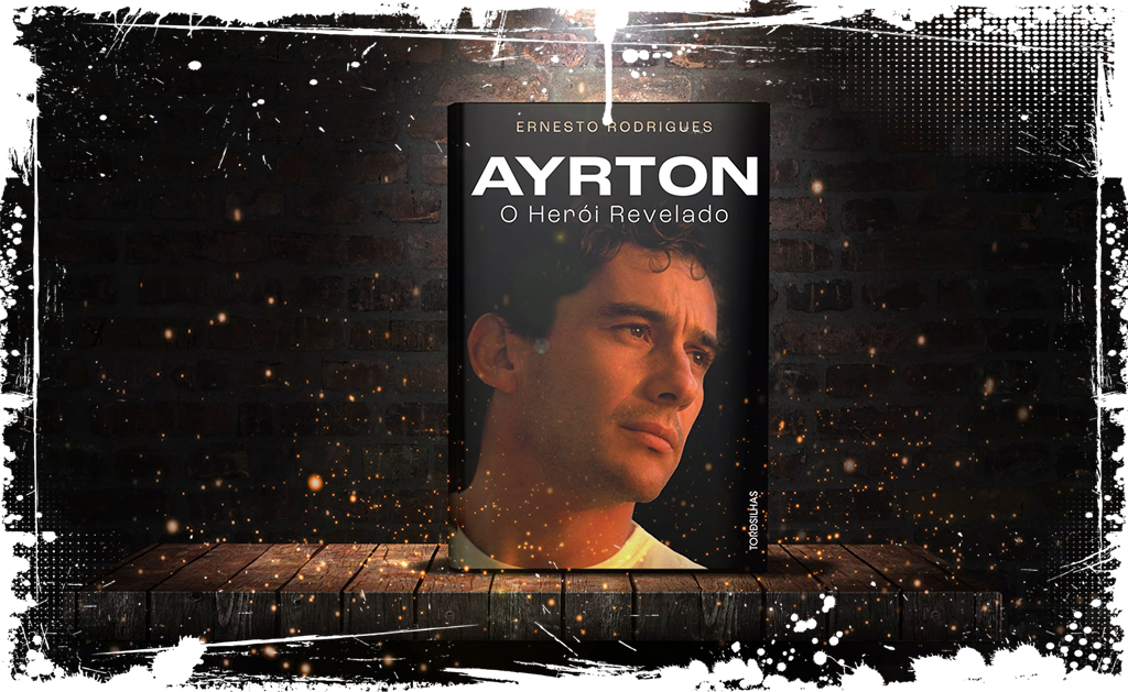 Ayrton: o herói revelado